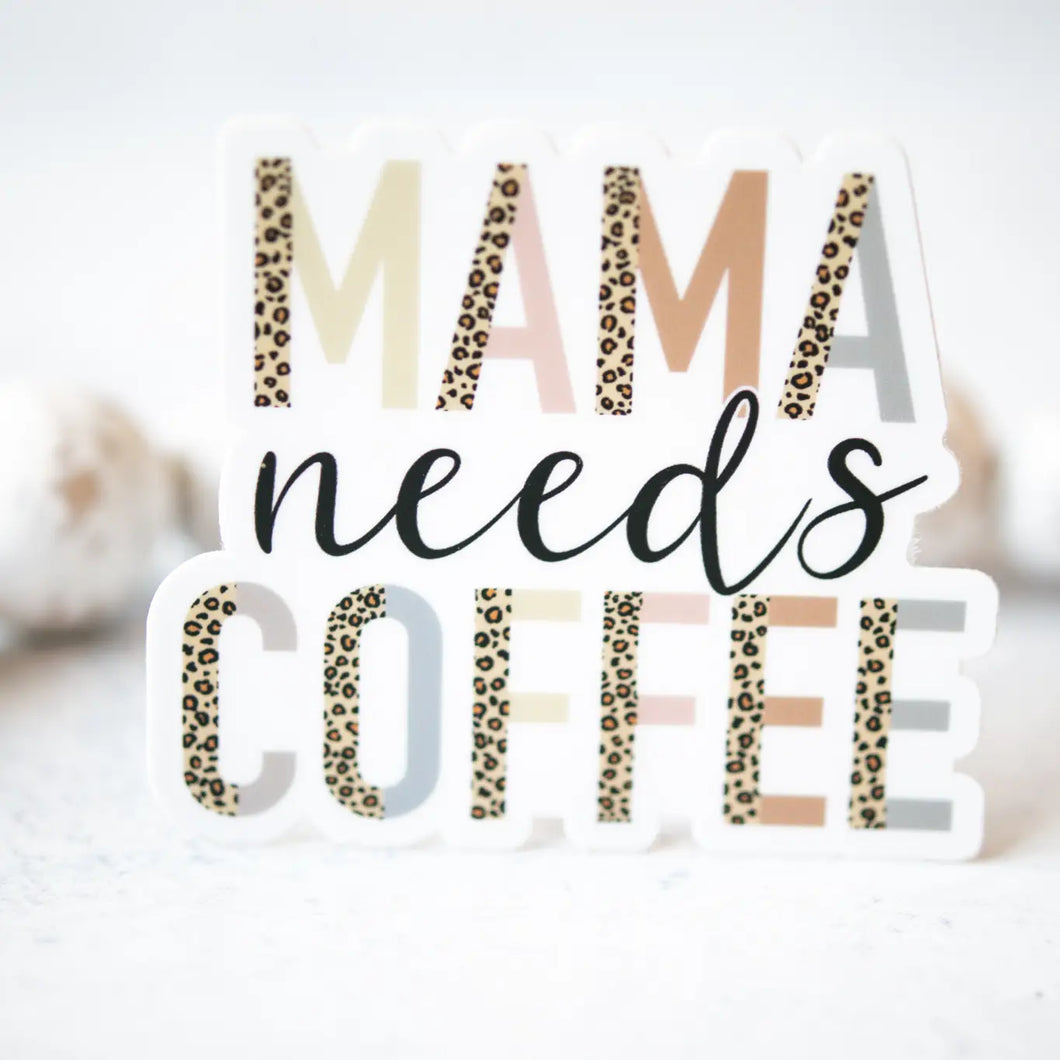 Mama Needs Coffee Sticker